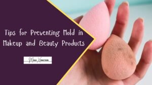 Tips for Preventing Mold in Makeup and Beauty Products